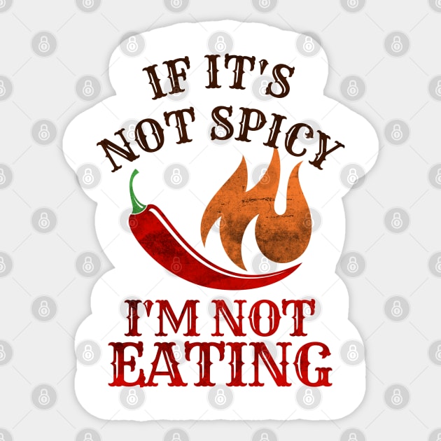 If It's Not Spicy, I'm Not Eating - Pepper Design Sticker by rumsport